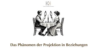 Das Phänomen der Projektion in Beziehungen [upl. by Katherine831]