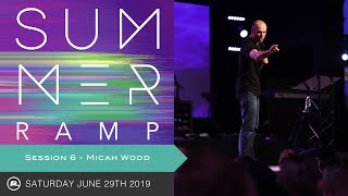 Summer Ramp June 2019 Session 6  Saturday 2PM Micah Wood [upl. by Schwerin]