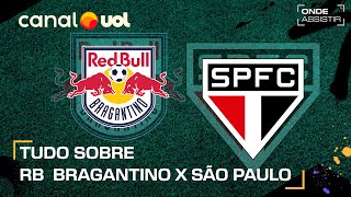 RED BULL BRAGANTINO X SÃO PAULO ONDE ASSISTIR TRANSMISSÃO AO VIVO E HORÁRIO PELO BRASILEIRÃO [upl. by Shelli]