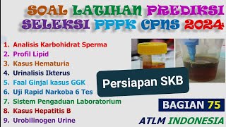 Soal Latihan Prediksi Seleksi CPNS PPPK 2024 SKB Pranata Laboratorium Kesehatan D3 D4 TLM Bag75 [upl. by Fuchs]