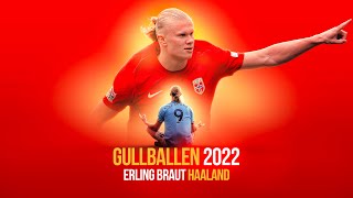 GULLBALLEN 2022  Erling Braut Haaland [upl. by Nahama172]