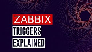 Zabbix Triggers Explained [upl. by Oidale]