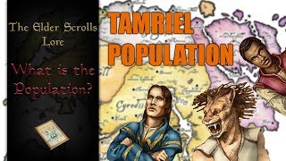 How many people live on Tamriel  The Elder Scrolls Lore Speculation  Calculation [upl. by Lucina]