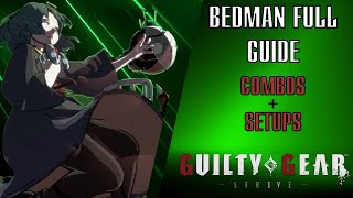 Bedman Complete Guide  Learn How to Win With Bedman  Bedman Combos  Guilty Gear Strive [upl. by Ynoyrb]