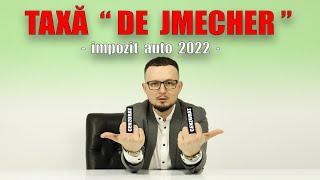 Impozit auto in 2022 sau taxa quot de jmecher quot [upl. by Gary]