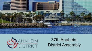 37th Anaheim District Assembly [upl. by Trebloc79]