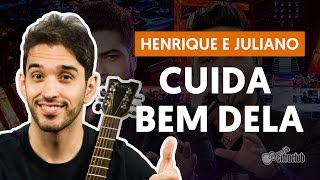 CUIDA BEM DELA  Henrique e Juliano aula de violão  Como tocar no violão [upl. by Isaacson]