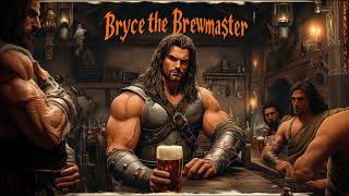 Bryce the Brewmaster [upl. by Nyleak697]