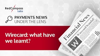 Wirecard what have we learnt  Payments News Under The Lens  EP 2 [upl. by Begga]