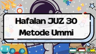 Metode Ummi Juz 30 Juz Amma Hafalan Murottal Al Quran merdu [upl. by Enellij346]