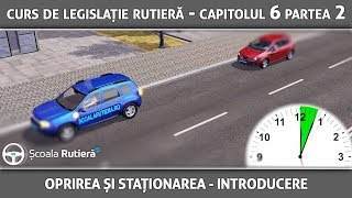 Curs de legislație rutieră  Cap 6 Part 2  Oprirea și staționarea [upl. by Nimajaneb]