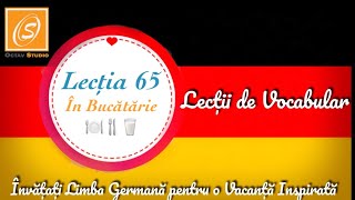 Lecția 65  In Bucătărie  Lecții de Conversație și Vocabular în Limba Germană [upl. by Yak]