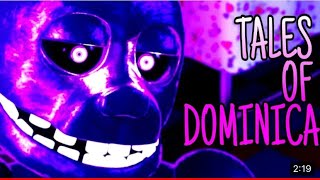 Tales of Dominica Fnafsfm [upl. by Ahsienel616]