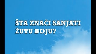 Sanjarica  Sanovnik  Šta znači sanjati Žutu boju [upl. by Grodin]