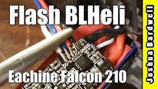 How To Flash BLHeli via C2 To Your Eachine Falcon 210 ESCs [upl. by Atiseret220]