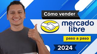 Cómo Vender en Mercado Libre 2024 [upl. by Dukie]