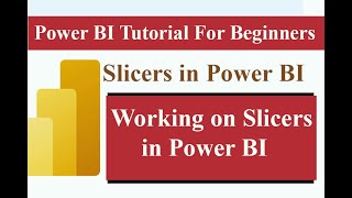 Working on Slicers in Power BI  Step by Step Tutorial powerbi powerbiforbeginners [upl. by Dirfliw353]