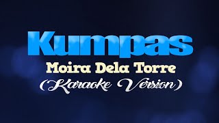 KUMPAS  Moira Dela Torre KARAOKE VERSION [upl. by Lachman]