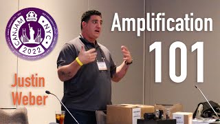 Amplification 101 by Justin Weber  Canjam NYC 2022 Seminars [upl. by Moses]