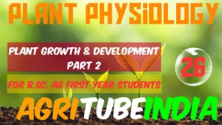 Plant Physiology  Plant Growth amp Development Part 2  BSc Ag 1st Year 2nd Sem  PrePG  BHU  NSC [upl. by Orella]