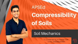 Compressibility of Soils  Soil Mechanics [upl. by Myrlene]