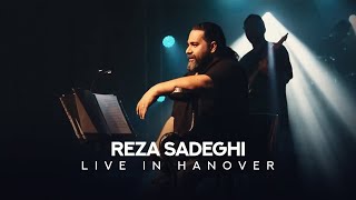 Reza Sadeghi Live In Concert Hanover  اجرای زنده رضا صادقی در هانوفر [upl. by Llehsad]