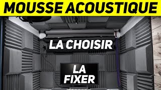 COMMENT CHOISIR ET FIXER SA MOUSSE ACOUSTIQUE  MES 4 CONSEILS AVANT LACHAT POUR NE PAS SE TROMPER [upl. by Kerrill]