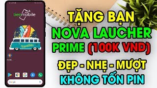 Nova Launcher PRIME Đẹp Nhẹ Mượt Không tốn Pin miễn phí cho Android 2021 [upl. by Notneiuq]