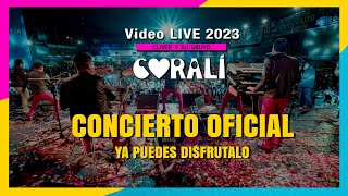 CoralÌ Concierto Oficial completo 2023 Live Performance 4k [upl. by Russ]