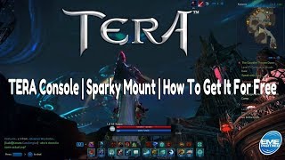 TERA Console  Sparky Mount  How To Get Your Free Mount [upl. by Anamuj190]