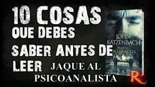 10 Cosas que debes saber antes de leer JaqueAlPsicoanalista  Señor R JohnKatzenbach [upl. by Walt]