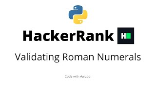 Validating Roman Numerals  HackerRank Solution [upl. by Yblok]