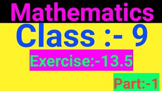 class9 math chapter 13।। class 9 math exercise 135।। maths exercise 135 [upl. by Gayner]