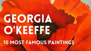 The 10 most famous works of Georgia OKeeffe [upl. by Loree833]