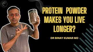 Protein Powder Makes You Live Longer Explained by Dr Binay Kumar MD [upl. by Haldas]