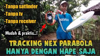 TRACKING NEX PARABOLA HANYA DENGAN HAPE SAJA [upl. by Tihw]