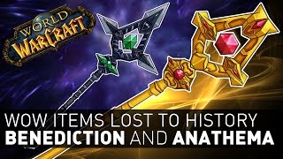 Benediction and Anathema  Wow Items Lost to History [upl. by Anaili827]