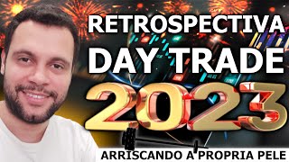 RETROSPECTIVA DAY TRADE 2023  ADRIANO SILVA [upl. by Ayaj]