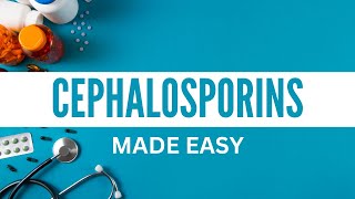 Cephalosporins Made Easy [upl. by Chaudoin169]