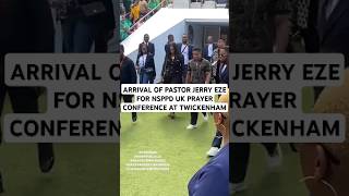 PASTOR JERRY EZE ARRIVAL FOR NSPPD UK CONFERENCE AT TWICKENHAM 🔥🔥 nsppduk2024 nsppduk viralshort [upl. by Glarum]