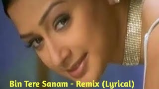 Bin Tere Sanam  Remix Lyrical  Udit Narayan amp Kavita Krishnamurthy [upl. by Omari]