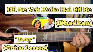 Dil Ne Yeh Kaha Hai Dil Se  Dhadkan  Guitar Lesson  Easy Chords  Udit Narayan [upl. by Akeemahs]