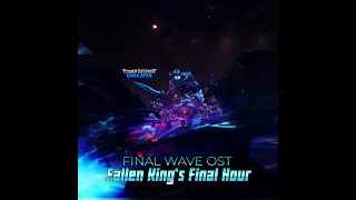 TDS  FINAL WAVE OST  Fallen Kings Final Hour Fan Made [upl. by Einaej]