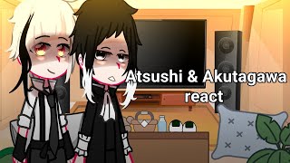 Atsushi and Akutagawa react 《Shin soukoku》 [upl. by Sherer]