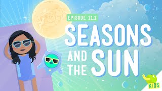 Seasons and the Sun Crash Course Kids 111 [upl. by Enelav538]