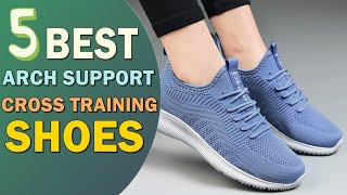 👌 Top 5 Best Cross Training Shoes with Arch Support 2021 [upl. by Atile624]