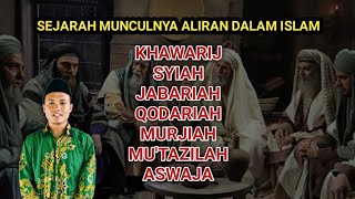 SEJARAH MUNCULNYA ALIRAN ISLAM KHAWARIJ QODARIAH JABARIAH SYIAH MUTAZILAH DAN ASWAJA [upl. by Guinna]