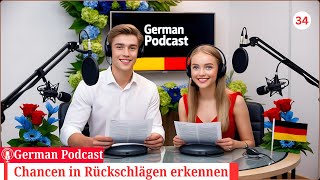 Deutsch lernen im Podcast 🇩🇪📚🎙  Chancen in Rückschlägen erkennen  Teil 34  Geschichte amp Vokabeln [upl. by Odetta]