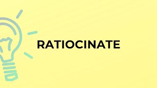 What is the meaning of the word RATIOCINATE [upl. by Jenilee927]