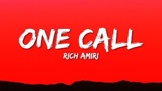 Rich Amiri  One Call Lyrics [upl. by Jedidiah]